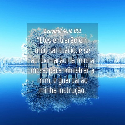 Picture 04 - Ezequiel 44:16 BSL - “Eles entrarão em meu santuário, e se - Bible Verse Picture