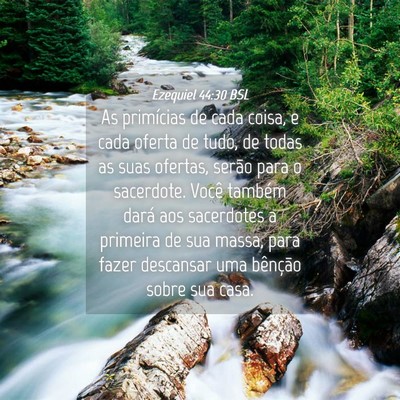 Picture 04 - Ezequiel 44:30 BSL - As primícias de cada coisa, e cada oferta de - Bible Verse Picture