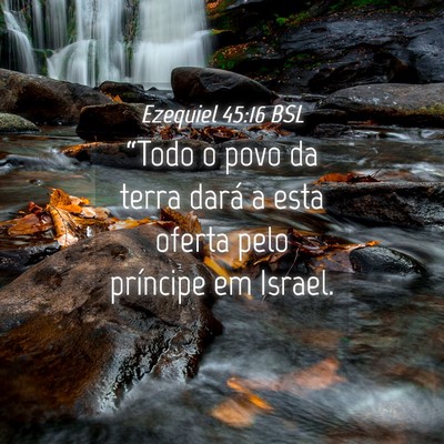 Picture 04 - Ezequiel 45:16 BSL - “Todo o povo da terra dará a esta oferta pelo - Bible Verse Picture
