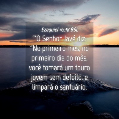 Picture 04 - Ezequiel 45:18 BSL - “'O Senhor Javé diz: “No primeiro mês, no - Bible Verse Picture