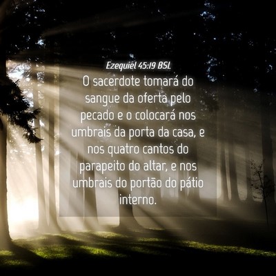 Picture 04 - Ezequiel 45:19 BSL - O sacerdote tomará do sangue da oferta pelo - Bible Verse Picture