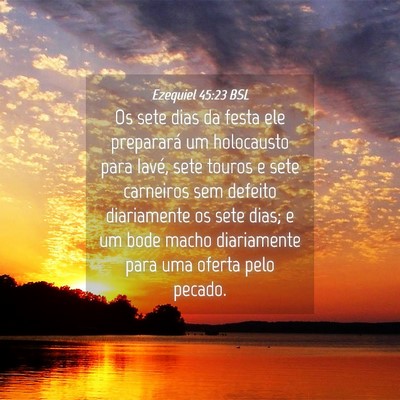 Picture 04 - Ezequiel 45:23 BSL - Os sete dias da festa ele preparará um - Bible Verse Picture