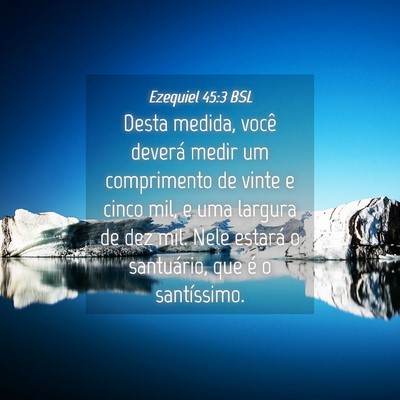 Picture 04 - Ezequiel 45:3 BSL - Desta medida, você deverá medir um comprimento - Bible Verse Picture