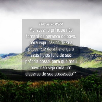 Picture 04 - Ezequiel 46:18 BSL - Moreover o príncipe não tomará da herança do - Bible Verse Picture