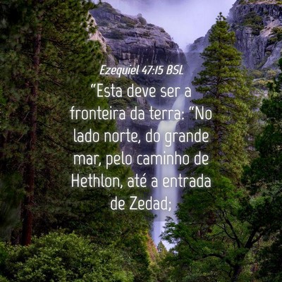 Picture 04 - Ezequiel 47:15 BSL - “Esta deve ser a fronteira da terra: “No lado - Bible Verse Picture