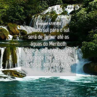 Picture 04 - Ezequiel 47:19 BSL - “O lado sul para o sul será de Tamar até as - Bible Verse Picture
