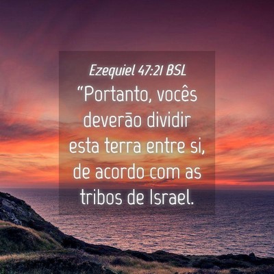 Picture 04 - Ezequiel 47:21 BSL - “Portanto, vocês deverão dividir esta terra - Bible Verse Picture