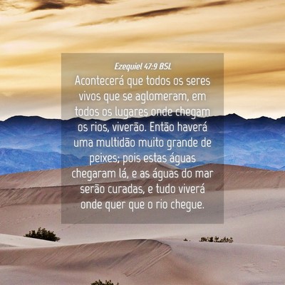 Picture 04 - Ezequiel 47:9 BSL - Acontecerá que todos os seres vivos que se - Bible Verse Picture