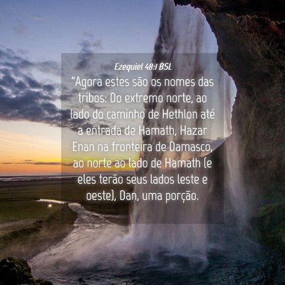 Picture 04 - Ezequiel 48:1 BSL - “Agora estes são os nomes das tribos: Do - Bible Verse Picture