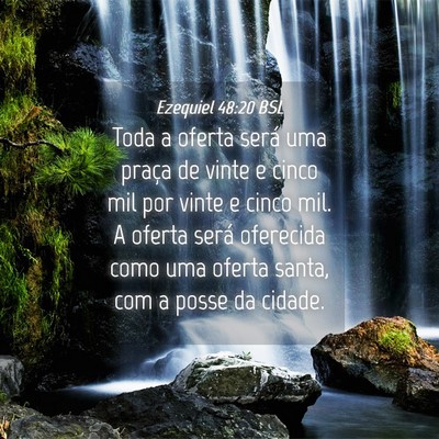 Picture 04 - Ezequiel 48:20 BSL - Toda a oferta será uma praça de vinte e cinco - Bible Verse Picture