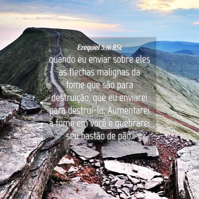 Picture 04 - Ezequiel 5:16 BSL - quando eu enviar sobre eles as flechas malignas - Bible Verse Picture