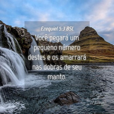 Picture 04 - Ezequiel 5:3 BSL - Você pegará um pequeno número destes e os - Bible Verse Picture