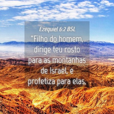 Picture 04 - Ezequiel 6:2 BSL - “Filho do homem, dirige teu rosto para as - Bible Verse Picture