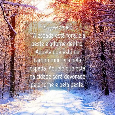 Picture 04 - Ezequiel 7:15 BSL - “'A espada está fora, e a peste e a fome - Bible Verse Picture