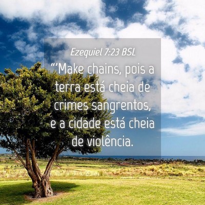 Picture 04 - Ezequiel 7:23 BSL - “'Make chains, pois a terra está cheia de - Bible Verse Picture