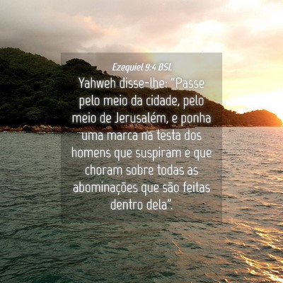 Picture 04 - Ezequiel 9:4 BSL - Yahweh disse-lhe: “Passe pelo meio da cidade, - Bible Verse Picture