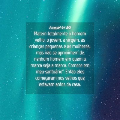 Picture 04 - Ezequiel 9:6 BSL - Matem totalmente o homem velho, o jovem, a - Bible Verse Picture
