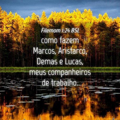 Picture 04 - Filemom 1:24 BSL - como fazem Marcos, Aristarco, Demas e Lucas, meus - Bible Verse Picture