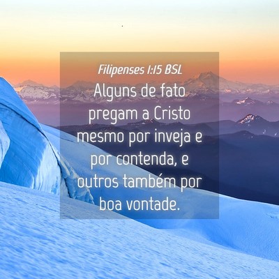 Picture 04 - Filipenses 1:15 BSL - Alguns de fato pregam a Cristo mesmo por inveja e - Bible Verse Picture