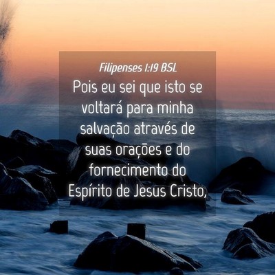 Picture 04 - Filipenses 1:19 BSL - Pois eu sei que isto se voltará para minha - Bible Verse Picture