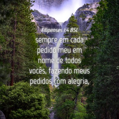 Picture 04 - Filipenses 1:4 BSL - sempre em cada pedido meu em nome de todos - Bible Verse Picture