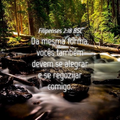 Picture 04 - Filipenses 2:18 BSL - Da mesma forma, vocês também devem se alegrar e - Bible Verse Picture