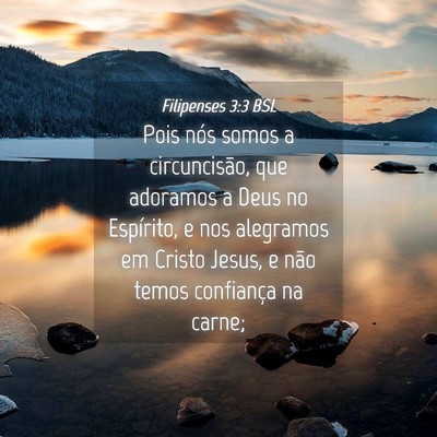 Picture 04 - Filipenses 3:3 BSL - Pois nós somos a circuncisão, que adoramos a - Bible Verse Picture