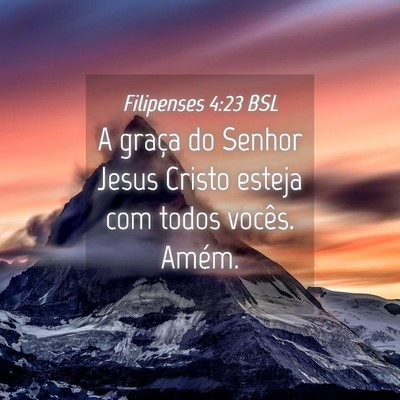 Picture 04 - Filipenses 4:23 BSL - A graça do Senhor Jesus Cristo esteja com todos - Bible Verse Picture