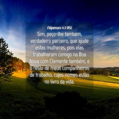 Picture 04 - Filipenses 4:3 BSL - Sim, peço-lhe também, verdadeiro parceiro, que - Bible Verse Picture