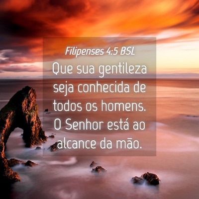 Picture 04 - Filipenses 4:5 BSL - Que sua gentileza seja conhecida de todos os - Bible Verse Picture