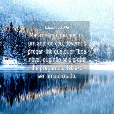 Picture 04 - Gálatas 1:8 BSL - Mas mesmo que nós, ou um anjo do céu, devemos - Bible Verse Picture