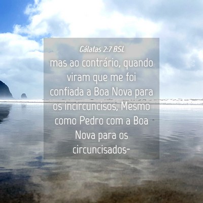 Picture 04 - Gálatas 2:7 BSL - mas ao contrário, quando viram que me foi - Bible Verse Picture