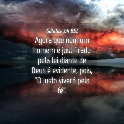 Picture 04 - Gálatas 3:11 BSL - Agora que nenhum homem é justificado pela lei - Bible Verse Picture