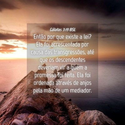 Picture 04 - Gálatas 3:19 BSL - Então por que existe a lei? Ela foi acrescentada - Bible Verse Picture