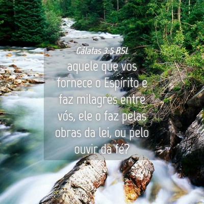 Picture 04 - Gálatas 3:5 BSL - aquele que vos fornece o Espírito e faz milagres - Bible Verse Picture
