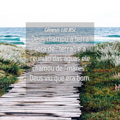 Picture 04 - Gênesis 1:10 BSL - Deus chamou a terra seca de “terra”, e a - Bible Verse Picture