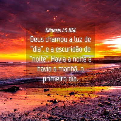 Picture 04 - Gênesis 1:5 BSL - Deus chamou a luz de “dia”, e a escuridão de - Bible Verse Picture
