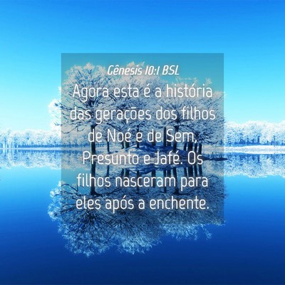 Picture 04 - Gênesis 10:1 BSL - Agora esta é a história das gerações dos - Bible Verse Picture