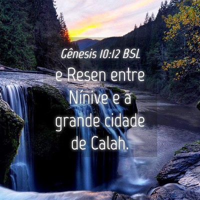 Picture 04 - Gênesis 10:12 BSL - e Resen entre Nínive e a grande cidade de - Bible Verse Picture
