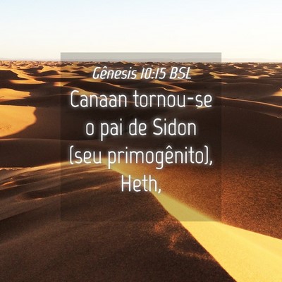 Picture 04 - Gênesis 10:15 BSL - Canaan tornou-se o pai de Sidon (seu - Bible Verse Picture