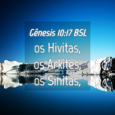Picture 04 - Gênesis 10:17 BSL - os Hivitas, os Arkites, os - Bible Verse Picture