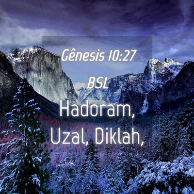 Picture 04 - Gênesis 10:27 BSL - Hadoram, Uzal, - Bible Verse Picture