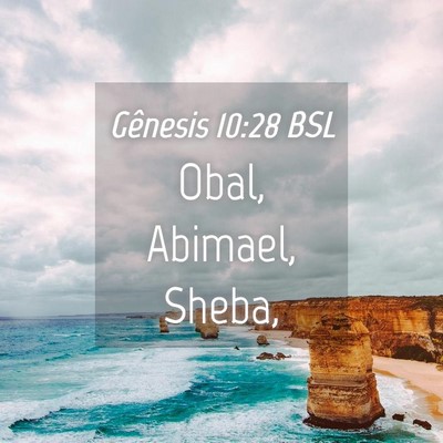 Picture 04 - Gênesis 10:28 BSL - Obal, Abimael, - Bible Verse Picture