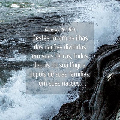 Picture 04 - Gênesis 10:5 BSL - Destes foram as ilhas das nações divididas em - Bible Verse Picture
