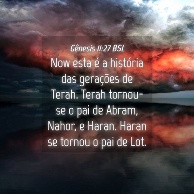 Picture 04 - Gênesis 11:27 BSL - Now esta é a história das gerações de Terah. - Bible Verse Picture