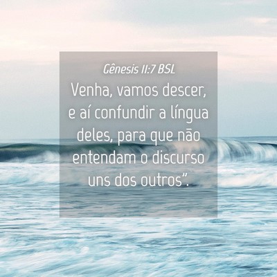 Picture 04 - Gênesis 11:7 BSL - Venha, vamos descer, e aí confundir a língua - Bible Verse Picture
