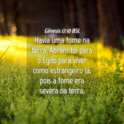 Picture 04 - Gênesis 12:10 BSL - Havia uma fome na terra. Abram foi para o Egito - Bible Verse Picture