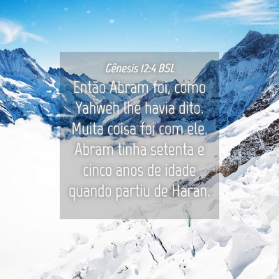 Picture 04 - Gênesis 12:4 BSL - Então Abram foi, como Yahweh lhe havia dito. - Bible Verse Picture