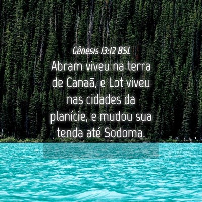 Picture 04 - Gênesis 13:12 BSL - Abram viveu na terra de Canaã, e Lot viveu nas - Bible Verse Picture