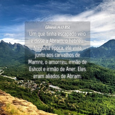 Picture 04 - Gênesis 14:13 BSL - Um que tinha escapado veio e disse a Abram, o - Bible Verse Picture